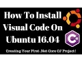 Installing Visual Code C On Ubuntu 16 04 1 Dotnet Core
