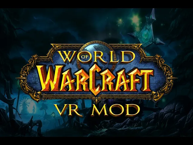 World Of Warcraft VR Mod Released!
