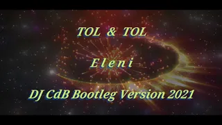 Download Tol \u0026 Tol - Eleni (DJ CdB Bootleg Version 2021) MP3