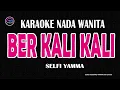 Download Lagu BERKALI KALI - Karaoke Nada Wanita (SELFI YAMMA )