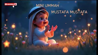MUSTAFA MUSTAFA ARABIC NAAT FOR KIDS Miniummah786 Alquran5059 Misharybinrashidalafasy 