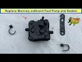 Replace Mercury Mariner 40hp outboard Fuel Pump