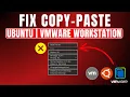 Fix Copy Paste Not Working in Ubuntu on VMware Workstation Open-VM-Tools Real Solution