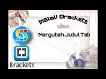 Install Brackets dan Mengubah Judul Tab