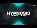 Download Lagu Sleep Token - Hypnosis [HD]