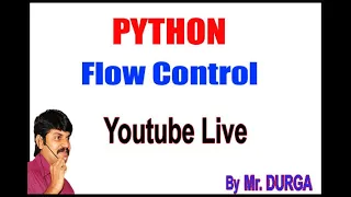 Python Flow Control Youtube Live Strem by Durga Sir 1 00PM