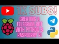 Know your subscriber count INSTANTLY with a Raspberry Pi Python - Telegram Bot 1K Sub Special