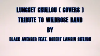 Download LUNGSET CHULLOU TRACK | Robert Lamgin Sitlhou feat. Black Avenger (Covers) MP3