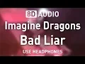 Imagine Dragons - Bad Liar | 8D AUDIO 🎧