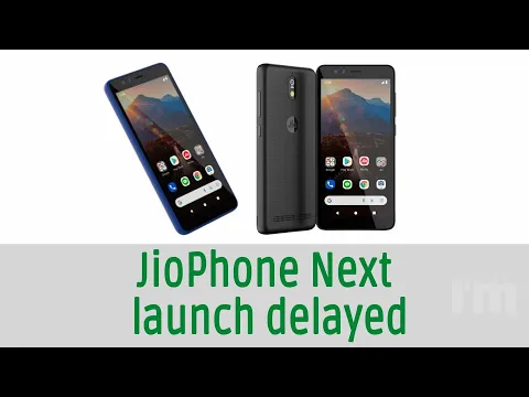 JioPhone Next launch delayed