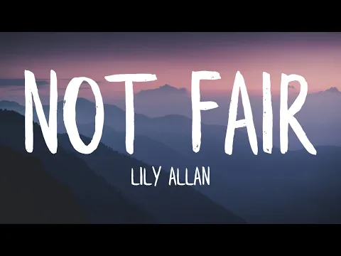 Download MP3 Lily Allen - Not Fair (Lyrics)