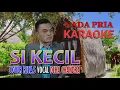 Download Lagu Si Kecil Karaoke Nada Pria Deka Chandra