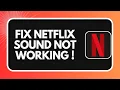 How to Fix Netflix Sound Not Working 2026