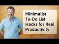 Minimalist To-Do List Hacks for Real Productivity
