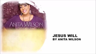 Jesus Will by Anita Wilson - Instrumental w