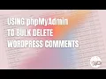 How-To Use phpMyAdmin to Delete WordPress Comments LeDetailWP com