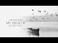 Calledout Music - My Prayer (Acoustic)