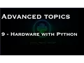 Advanced topics 9 - Hardware with Python