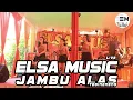 REMIX ELSA MUSIC LIVE JAMBU ALAS TEGINENENG || ELSA MUSIC OFFICIAL