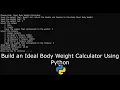 Build an Ideal Body Weight Calculator Using Python