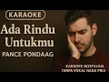 Download Lagu Ada Rindu Untukmu - Pance Pondaag | Karaoke Nostalgia Tanpa Vokal Nada Pria