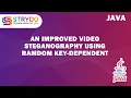 An Improved Steganography using Random Key-Dependent Java Project Strydo Technologies