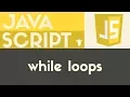 While Loops Javascript Tutorial 21