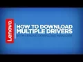 How To - Download Multiple Drivers With Lenovo Download Manager