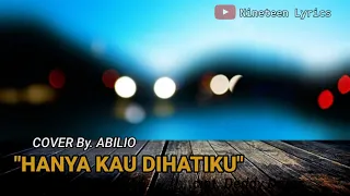 Download Hanya Kau Dihatiku (Lirik) Cover By ABYLIO MP3