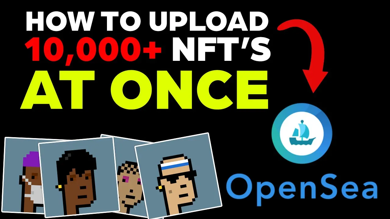 How to Upload 10,000+ NFT's on OpenSea at Once (Easy Method)