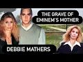 THE GRAVE OF EMINEM S FAMOUS MOTHER DEBBIE MATHERS