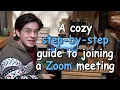 Joining a Zoom Meeting for the First Time A Cozy Step-by-Step Guide