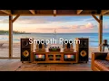 Download Lagu 【Smooth Room】Smooth Lounge Music to Brighten Your Mood