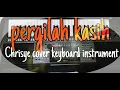 Download Lagu PERGILAH KASIH CHRISYE COVER KEYBOARD INSTRUMENT