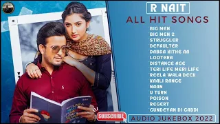 r nait all hit song punjabi song jukebox 2022 best of r nait rnait rnaitallsongs rnaitsong