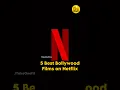 Lagu 5 Best Bollywood Films on Netflix