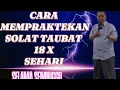 CARA MEMPRAKTEKAN SOLAT TAUBAT 18 X SEHARI UNTUK HAJAT MILYARAN ILMU RDAY TERBARU