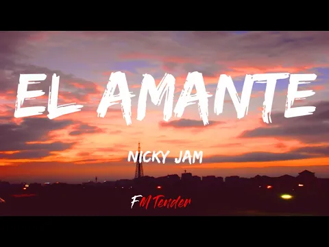 Download MP3 El Amante - Nicky Jam (Lyrics)