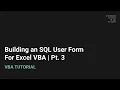 How to Build an SQL User Form in Excel VBA Part 3