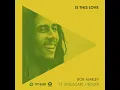 Is This Love (Remix) (feat. LVNDSCAPE & Bolier) - Bob Marley & The Wailers