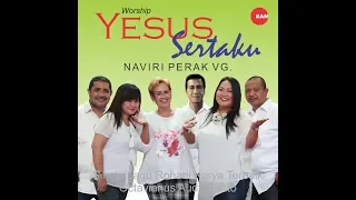 yesus sertaku voc naviri perak vg sc u0026 producer octavianus audy ponto
