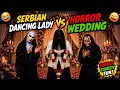 Serbian Dancing lady vs horror wedding