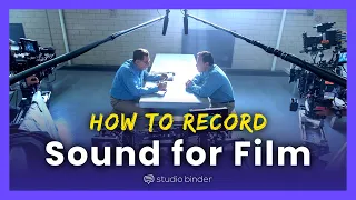 recording sound for film how to get pristine audio for film