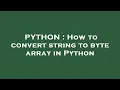 PYTHON How to convert string to byte array in Python