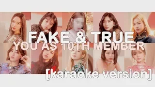 Download [ karaoke ver. ] twice - fake \u0026 true // 10 member version ( you as member ) MP3