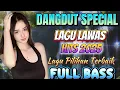 Download Lagu DANGDUT SPECIAL LAGU LAWAS‼️PILIHAN TERBAIK 2025/FULL BASSS