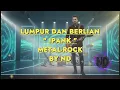 Lagu 🎧 IPANK – Lumpur dan Berlian (AI Metal Cover) | N D