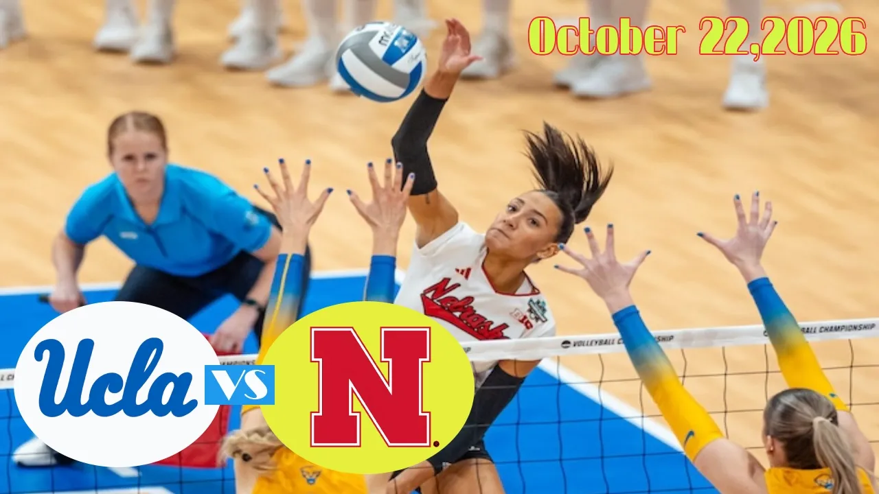 UCLA vs Nebraska | Game 1st-Set | October 22,2026 | NCAA Volleyball ToDay