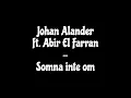 Johan Alander ft. Abir El Farran - Somna inte om