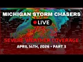 Michigan Severe Weather Coverage - April 14th 2026 Part 3